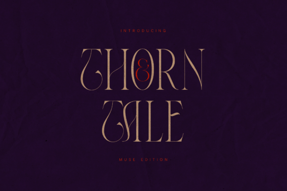 Thorn Tale Muse Edition: A Serif Font That Helps Your Brand Stand Out